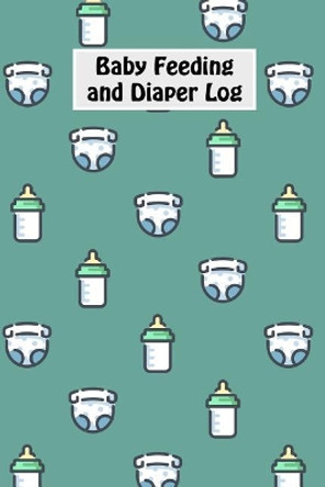 Baby Feeding And Diaper Log: 90 Day Milk and Dirty Diaper Log (6x9) by Shannon Legette 9781070905464
