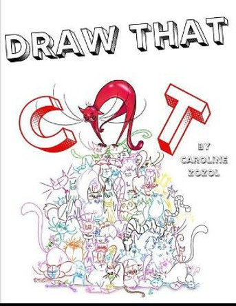 Draw That Cat by Caroline Zozol 9781071380758