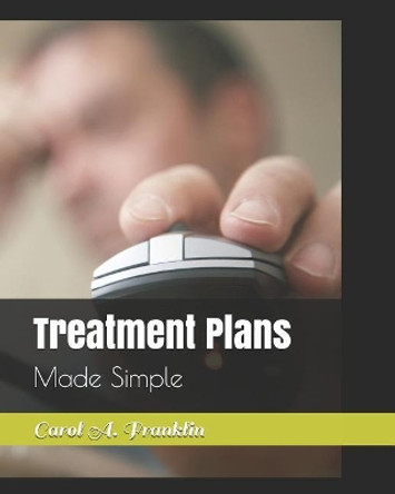 Treatment Plans: Made Simple by Carol Akins Franklin 9781072027430