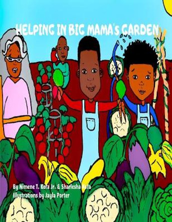 Helping in Big Mama's Garden by Sharlesha Kofa 9781072086734