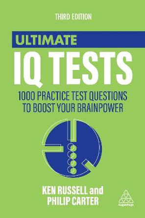 Ultimate IQ Tests: 1000 Practice Test Questions to Boost Your Brainpower by Ken Russell