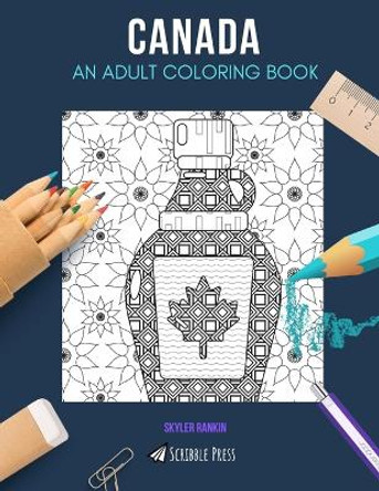 Canada: AN ADULT COLORING BOOK: A Canada Coloring Book For Adults by Skyler Rankin 9781072463818