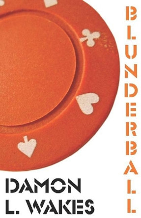 Blunderball by Damon L Wakes 9781072550907