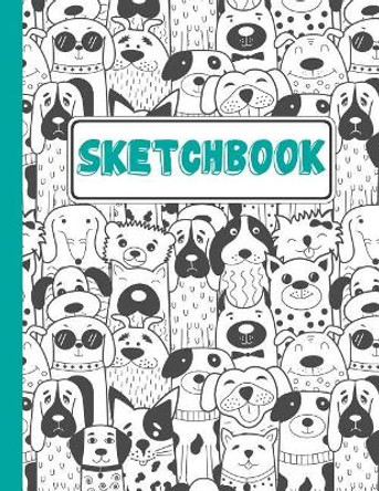 Sketchbook: Puppies Everywhere Sketchbook For Kids by Pixel Princess 9781073537297