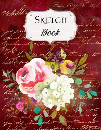 Sketch Book: Flower Sketchbook Scetchpad for Drawing or Doodling Notebook Pad for Creative Artists #8 Red by Jazzy Doodles 9781073681624