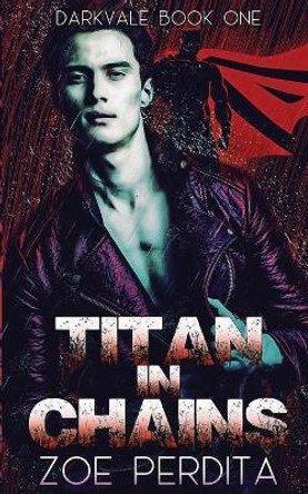 Titan in Chains (Darkvale Book One) by Zoe Perdita 9781073752867