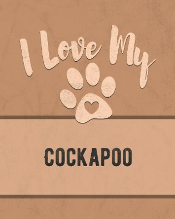 I Love My Cockapoo: Keep Track of Your Dog's Life, Vet, Health, Medical, Vaccinations and More for the Pet You Love by Mike Dogs 9781074597955