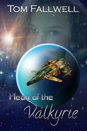 Heart of the Valkyrie by Tom Fallwell 9781074598679