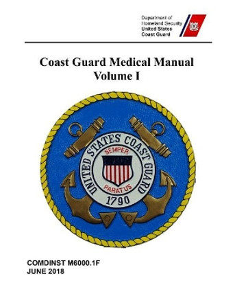 Coast Guard Medical Manual: Comdinst M6000.1f by Coast Guard 9781076662552