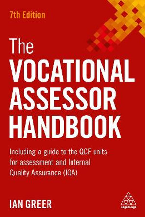 The Vocational Assessor Handbook: Including a Guide to the QCF Units for Assessment and Internal Quality Assurance (IQA) by Ian Greer