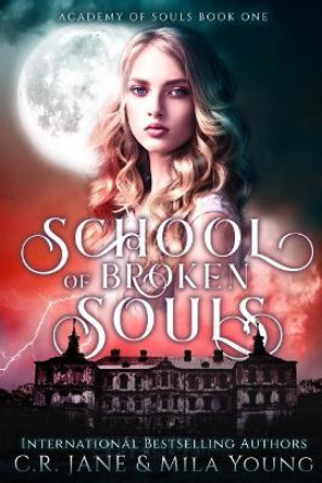 School of Broken Souls: Academy of Souls Book 1 by Mila Young 9781074821425