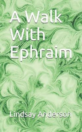 A Walk With Ephraim by Lindsay Anderson 9781075022067