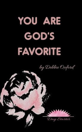 You Are God's Favorite by Debbie Oxford 9781075030949