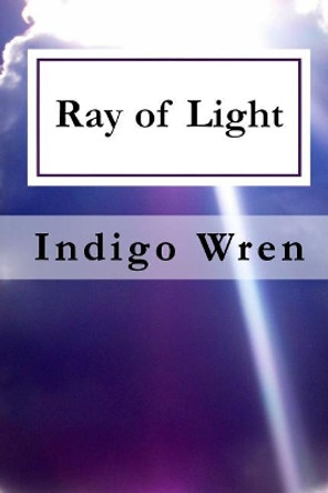 Ray of Light by Indigo Wren 9781075769436