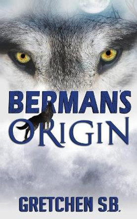 Berman's Origin by Gretchen S B 9781075811074