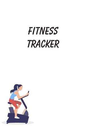 Fitness Tracker: Daily Health Tracker, Record Meals For The Day, Thoughts, And Water Intake by Health Tracker Diaries 9781076920737