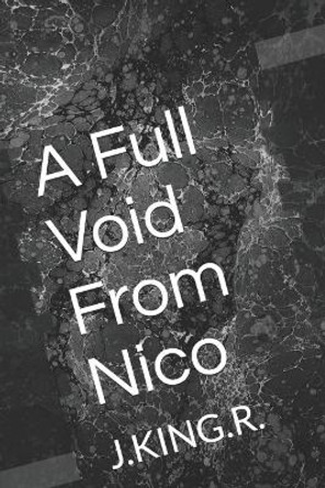 Nico: A Full Void From by J K Rowdy 9781077152908