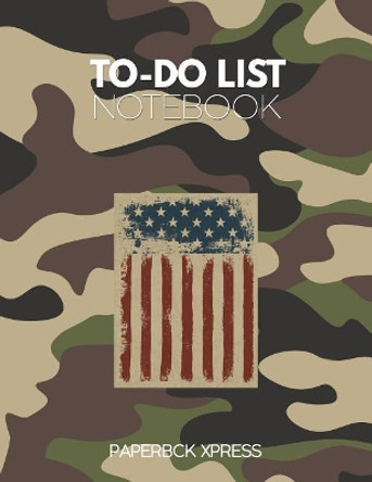 To Do List Notebook: Personal & Business Tasks With Priority Status, Daily To Do List, Checklist Paper Agenda 8.5 x 11 - Army Edition by Paperbck Xpress 9781077162921