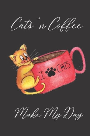 Cats'n Coffee: Make My Day by Hidden Valley Press 9781077907973