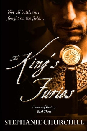 The King's Furies by Stephanie Churchill 9781079341119