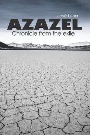 Azazel: : Chronicle From The Exile by Jose Luna 9781079488722