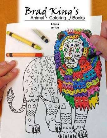 Brad King's Animal Coloring Book: Lions by Brad King 9781079950380