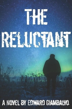 The Reluctant by Edward Giambalvo 9781078313087