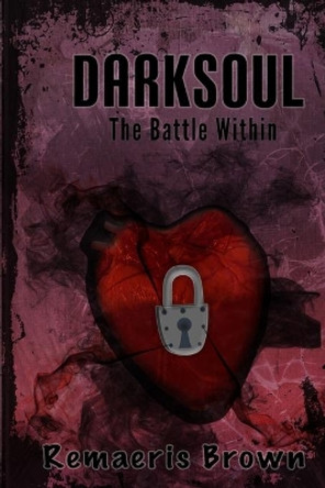 Darksoul: The Battle Within by Remaeris Brown 9781079022704