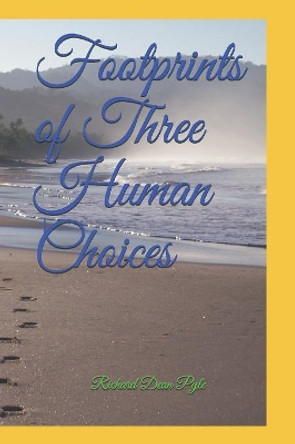 Footprints of Three Human Choices by Richard Dean Pyle 9781079600179