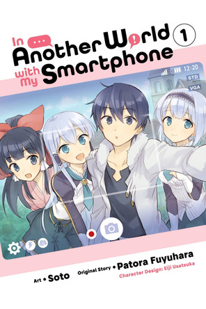 In Another World with My Smartphone, Vol. 1 (Manga) by Patora Fuyuhara In Another World with My Smartphone, Vol. 1 (Manga) by Patora Fuyuhara
