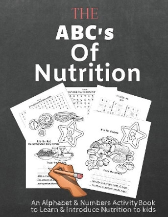 The ABC's of Nutrition An Alphabet & Numbers Activity Book by First Thought Publishing Co 9781080384112