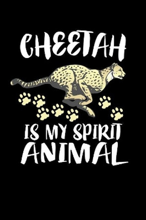 Cheetah Is My Spirit Animal: Animal Nature Collection by Marko Marcus 9781080412839