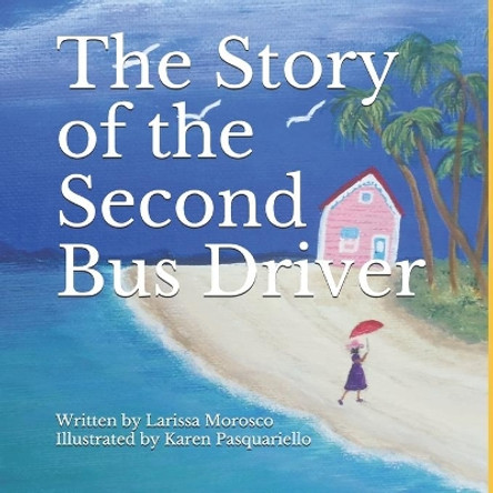 The Story of the Second Bus Driver by Karen Pasquariello 9781080421343