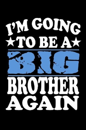 I'm Going To Be A Big Brother Again: Family Collection by Marko Marcus 9781080524938