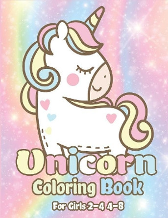 Unicorn Coloring Book for Girls 2-4 4-8: Magical Unicorn Coloring Books for Girls, Fun and Beautiful Coloring Pages Birthday Gifts for Kids by The Coloring Book Art Design Studio 9781080825257