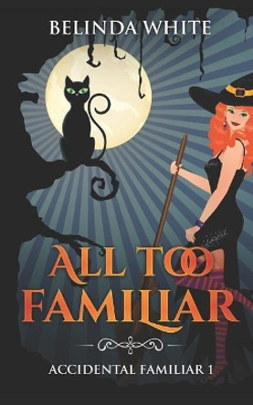 All Too Familiar by Belinda White 9781081001841