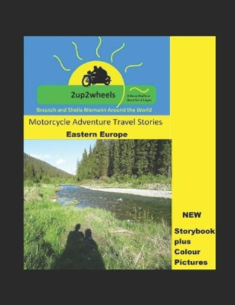 2up2wheels in Eastern Europe: Motorcycle Travel Adventures around the World by Brausch and Sheila Niemann 9781081360207