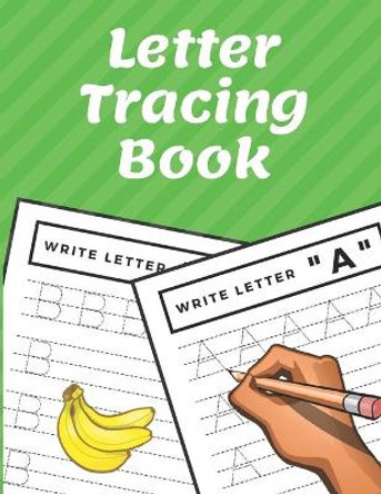 Letter Tracing Book: Trace Letters Workbook Alphabet Writing Practice for Preschoolers Kindergarten by Nina Noosita 9781082030352