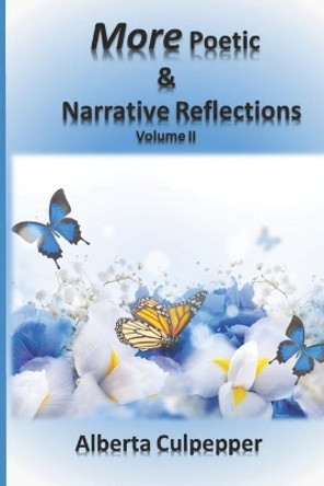 More Poetic & Narrative Reflections,: Volume II by Alberta Culpepper 9781082035890