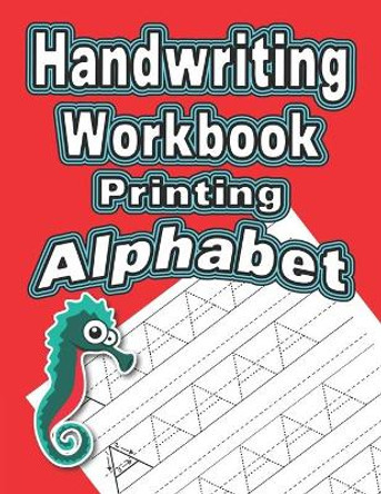 Handwriting Workbook: Printing - Alphabet by Wonder Woman Publishing 9781085827935