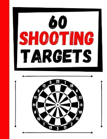 60 Shooting Targets: Large Paper Perfect for Rifles / Firearms / BB / AirSoft / Pistols / Archery & Pellet Guns by Practice Targets 9781084148642