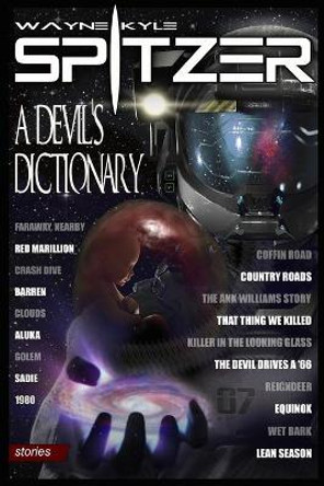 A Devil's Dictionary by Wayne Kyle Spitzer 9781086242966