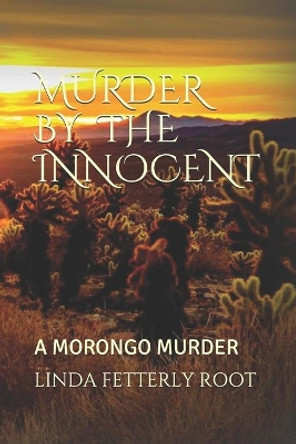 Murder by the Innocent: A Morongo Murder by Brad Toms 9781087461427