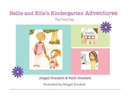 Nellie and Ellie's Kindergarten Adventures by Abigail Brackett 9781087890104