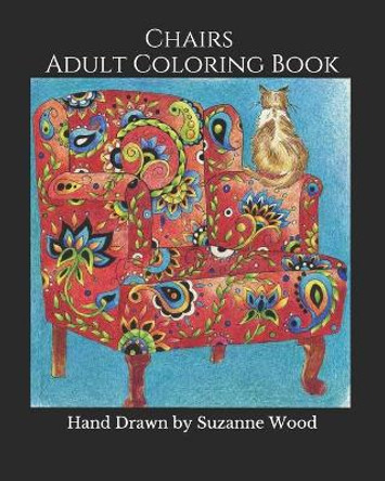 Chairs: Adult Coloring Book by Suzanne Wood 9781086000849