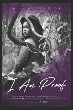 I Am Proof by B Mo Jones 9781086445718