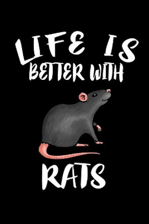 Life Is Better With Rats: Animal Nature Collection by Marko Marcus 9781086446463