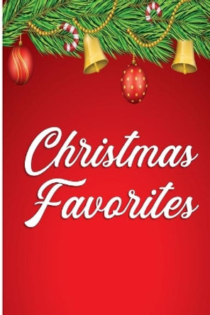 Christmas Favorites: A Collection of Holiday Recipes by Pretty Cute Notebooks 9781087041995