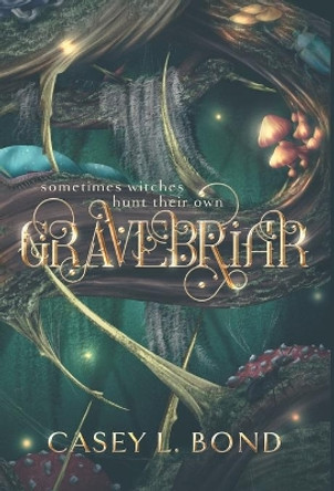 Gravebriar by Casey L Bond 9781087942773