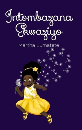 Intombazana Ekwaziyo by Miss Martha Lumatete 9781088021859